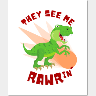 They See Me RAWRin' - Cool Dinosaur White Posters and Art